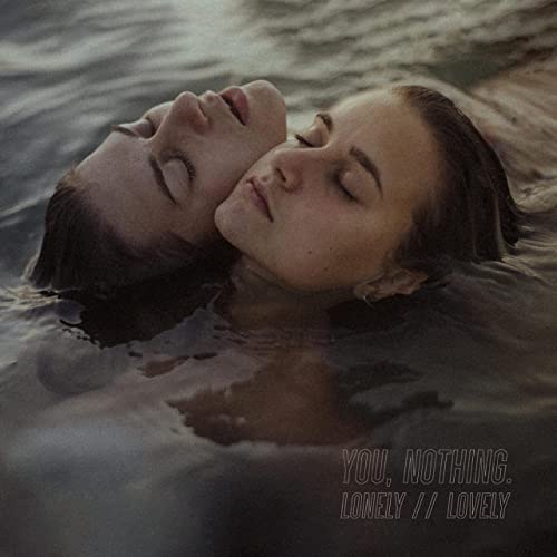 You, Nothing “Lonely//Lovely” (Floppy Dischi, 2021)