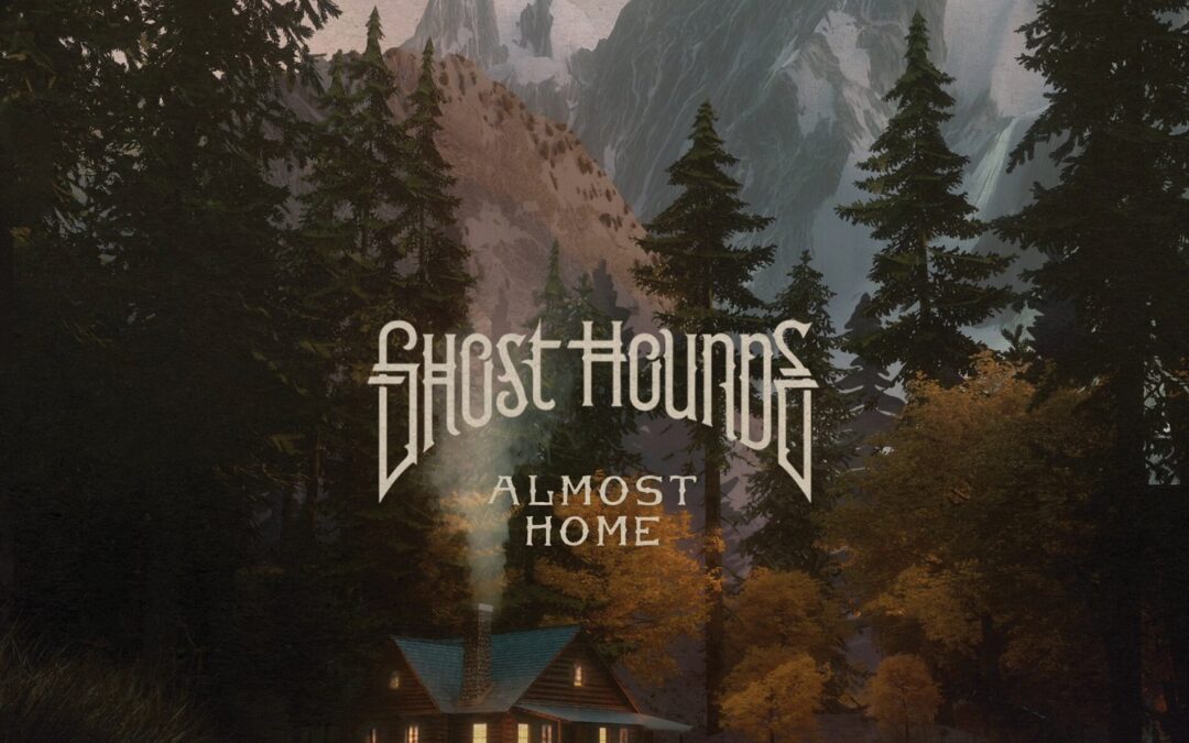 Ghost Hounds “Almost Home” (Gibson Records, 2025)