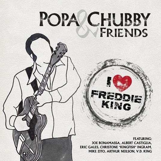 Popa Chubby & Friends “I Love Freddy King” (Gulf Coast Records, 2025)