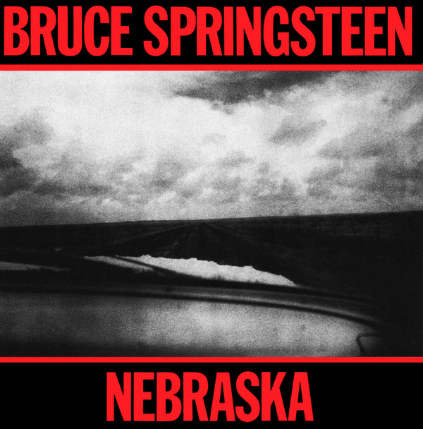 Bruce Springsteen “Nebraska” (Columbia, 1982)