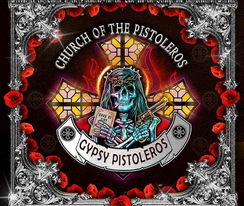 Gypsy Pistoleros “Church Of the Pistoleros” (Earache Records, 2025)