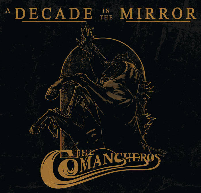The Comancheros “A Decade In The Mirror” (Rottweiler Records, 2025)