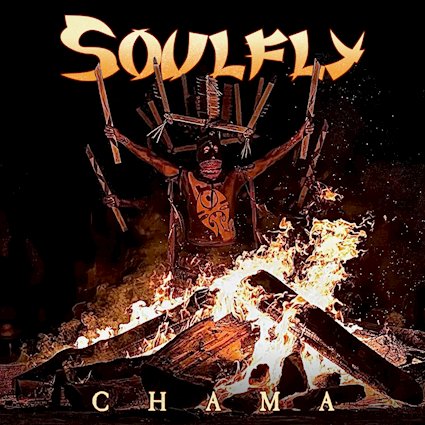 Soulfly “Chama” (Nuclear Blast Records, 2025)