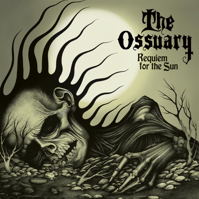 The Ossuary “Requiem For The Sun” (Supreme Chaos Records, 2025)