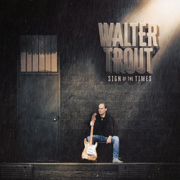 Walter Trout “Sign Of The Times” (Provogue Records, 2025)