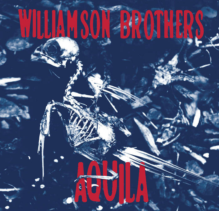 Williamson Brothers “Aquila” (Dial Black Sound, 2025)