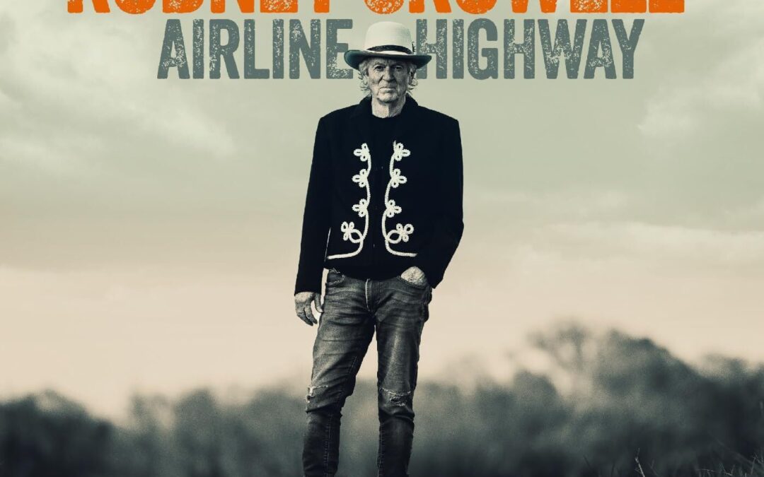 Rodney Crowell “Airline Highway” (New West Records, 2025)