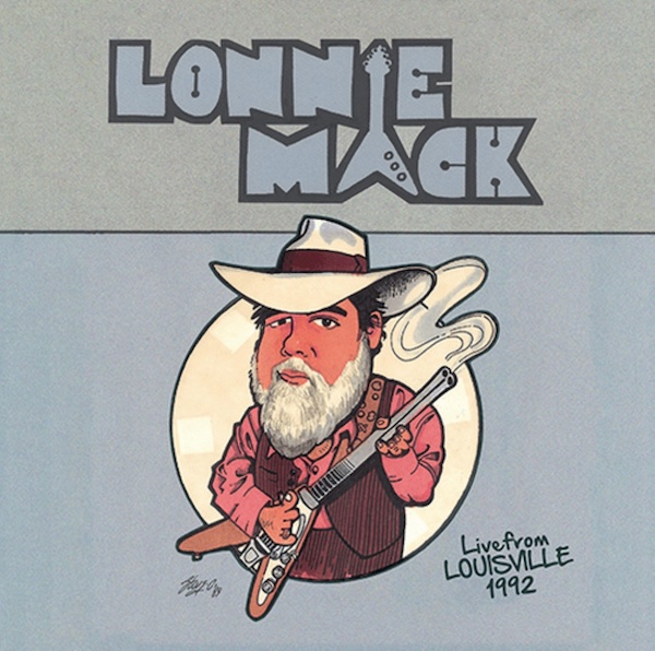 Lonnie Mack “Live From Louisville 1992” (The Last Music Company, 2025)
