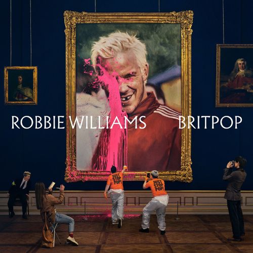 Robbie Williams “Britpop” (Columbia, 2026)