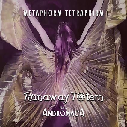 Runaway Totem feat. Andromaca “Metaphorm Tetraphirm” (Black Widow Records, 2025)