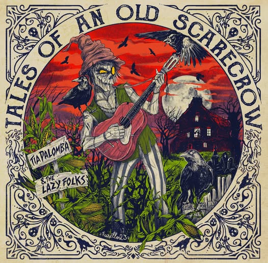 Tia Palomba & The Lazy Folks “Tales Of An Old Scarecrow” (Bitterpill Music, 2025)