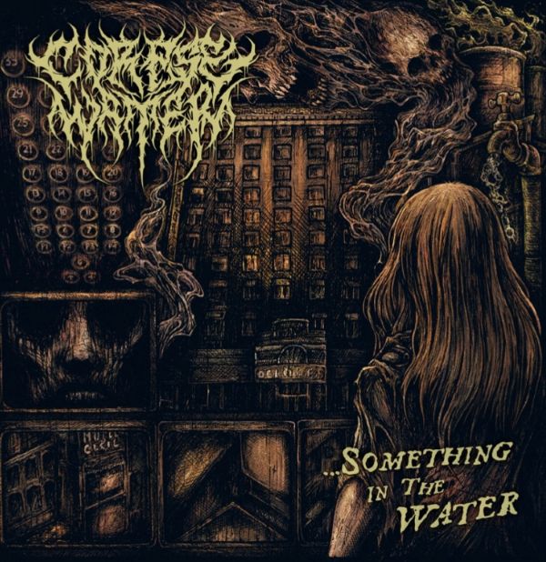 Corpse Water “…Something InThe Water” (Grindscene Records, 2026)